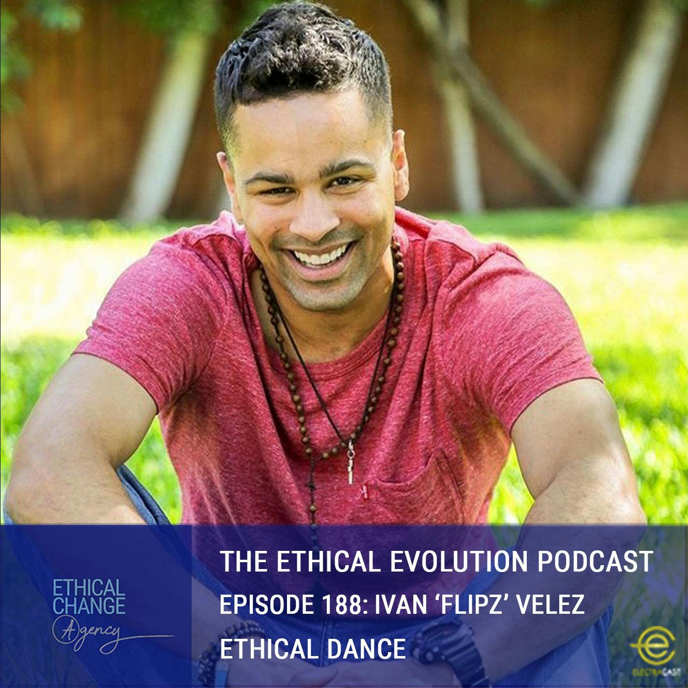 Ethical Dance with Ivan 'Flipz' Velez