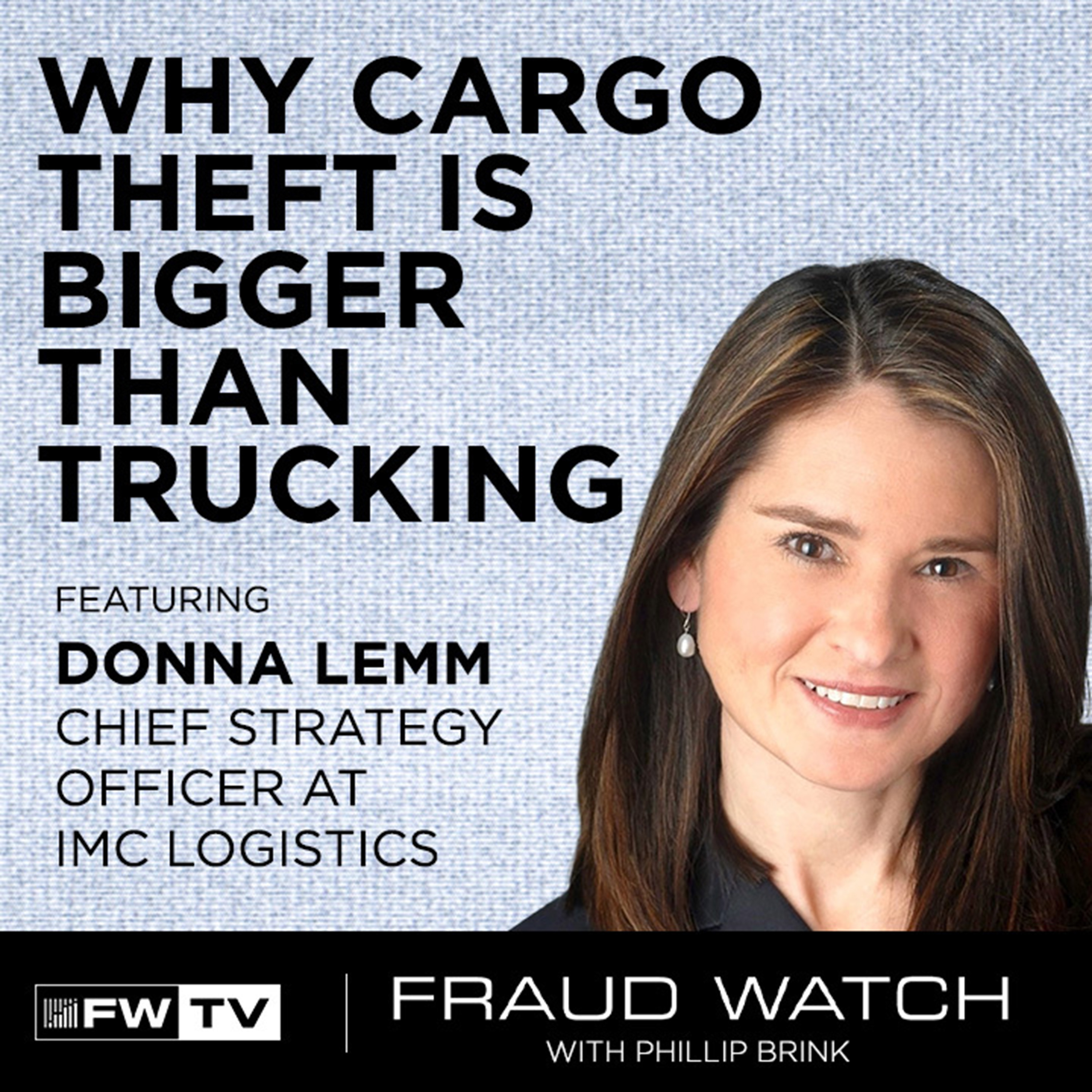 Why cargo theft is bigger than trucking | Fraud Watch episode artwork