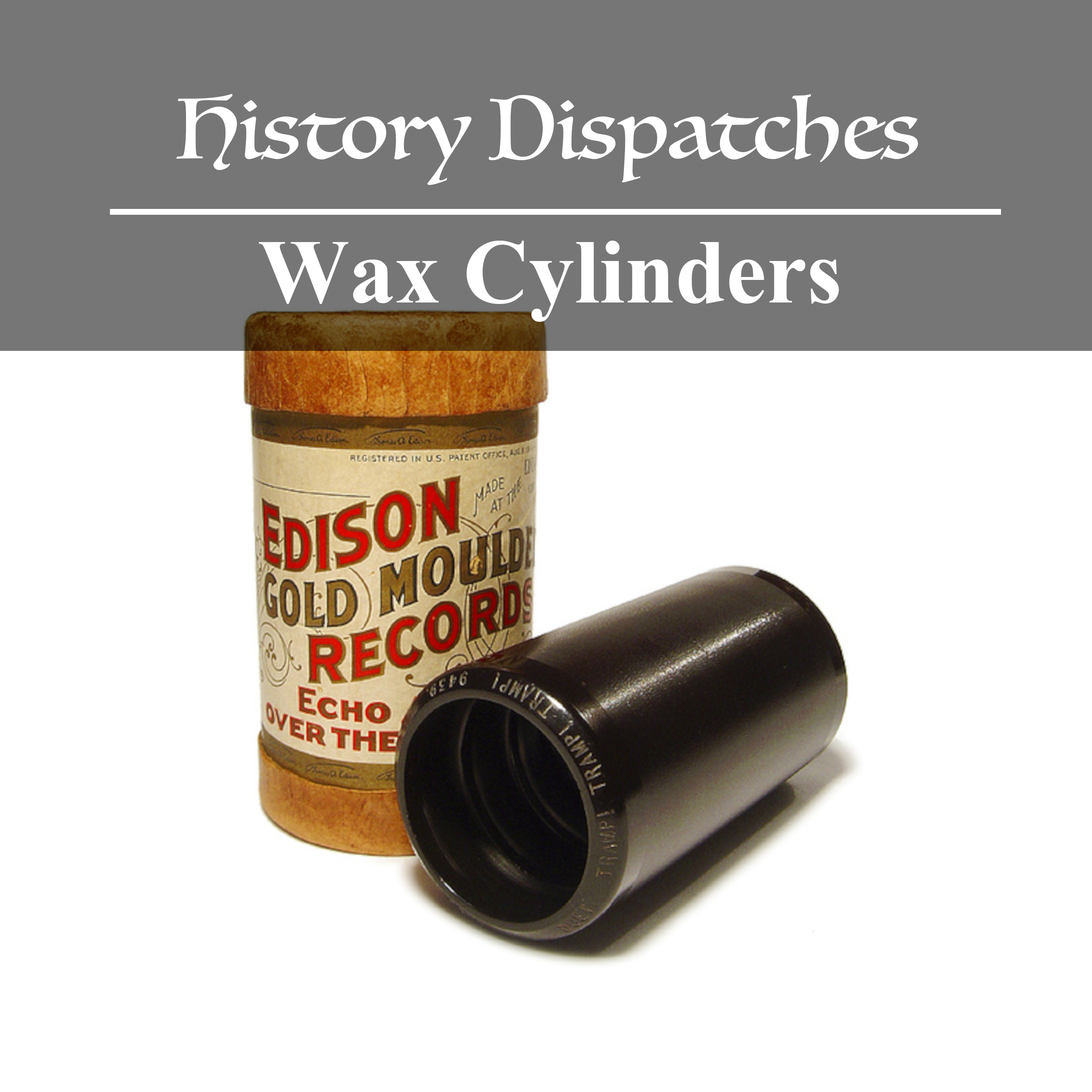 Wax Cylinders: The First Commercial Audio Medium