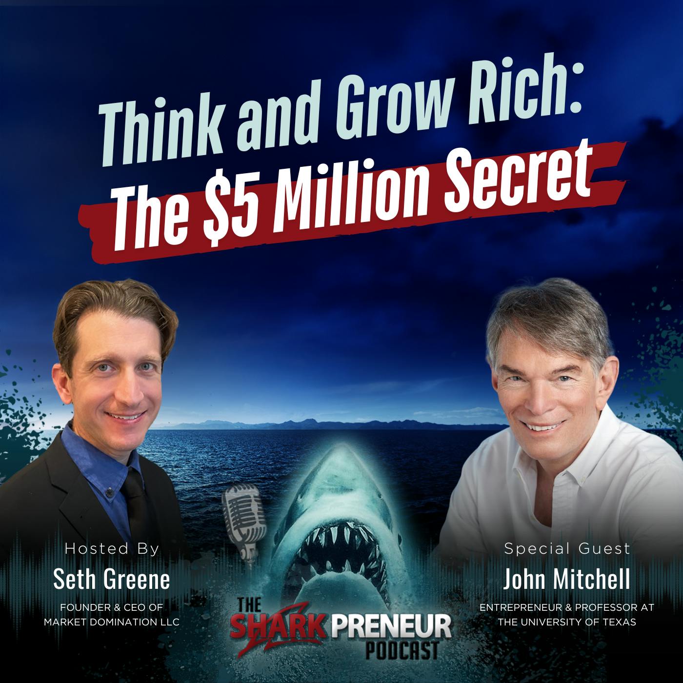 Episode 1218: Think and Grow Rich: The $5 Million Secret with John Mitchell Episode 1218: Think and Grow Rich: The $5 Million Secret with John Mitchell