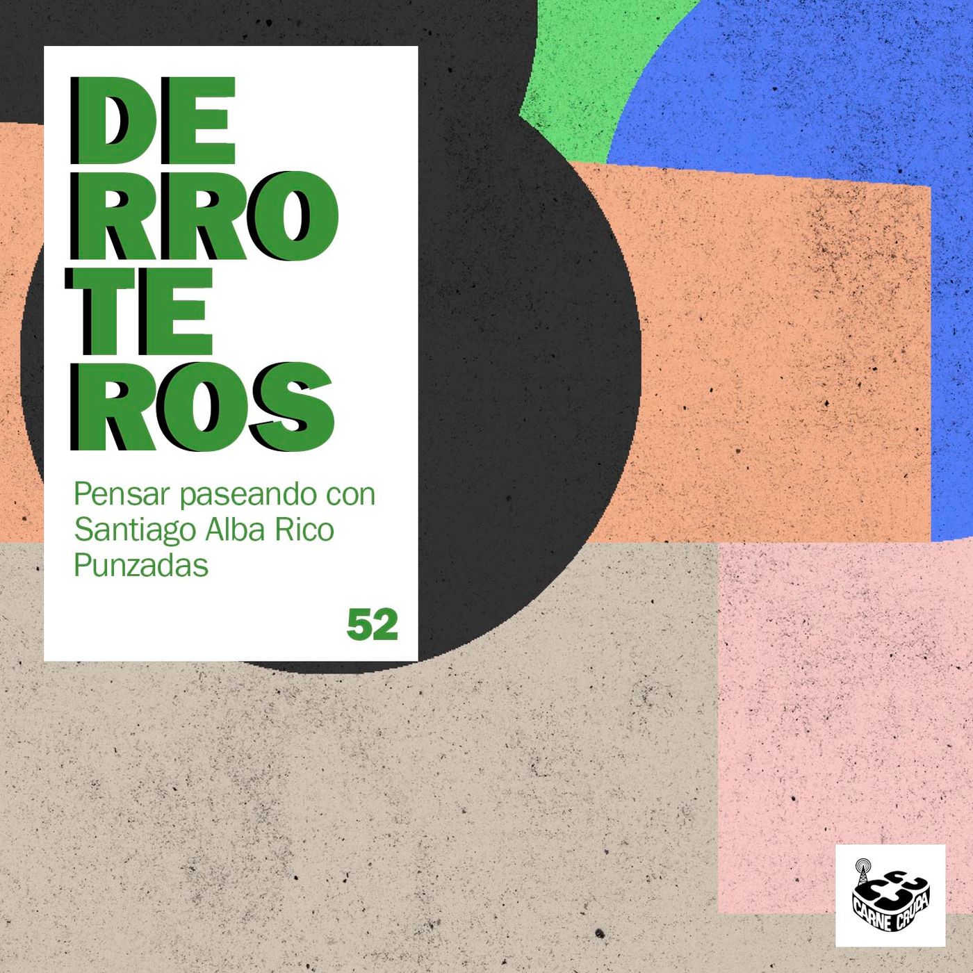 Derroteros: La Idea,  con Santiago Alba Rico (CARNE CRUDA EXTRA)