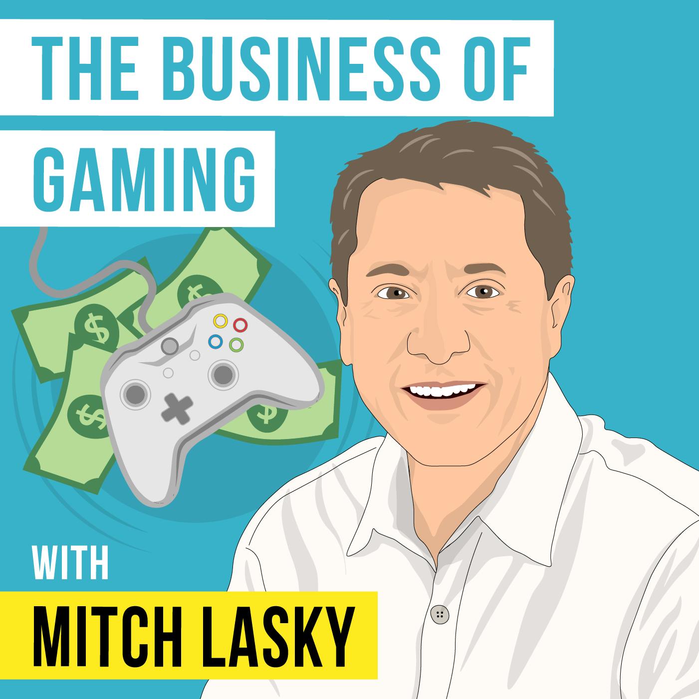 Mitch Lasky – The Business of Gaming – [Invest Like the Best, EP.293]