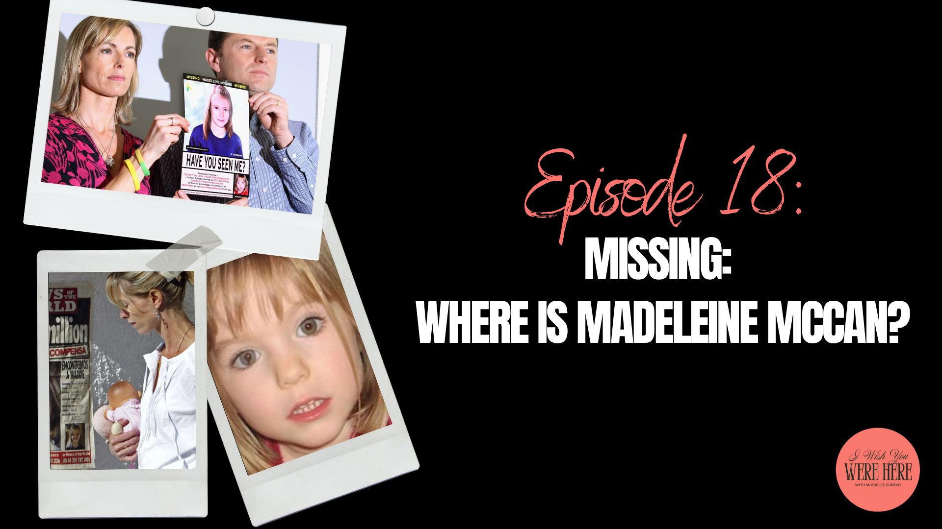 MISSING: WHERE IS MADELEINE MCCAN?