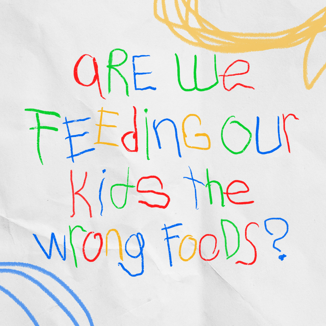 Ep 3: Are We Feeding Kids the Wrong Foods?