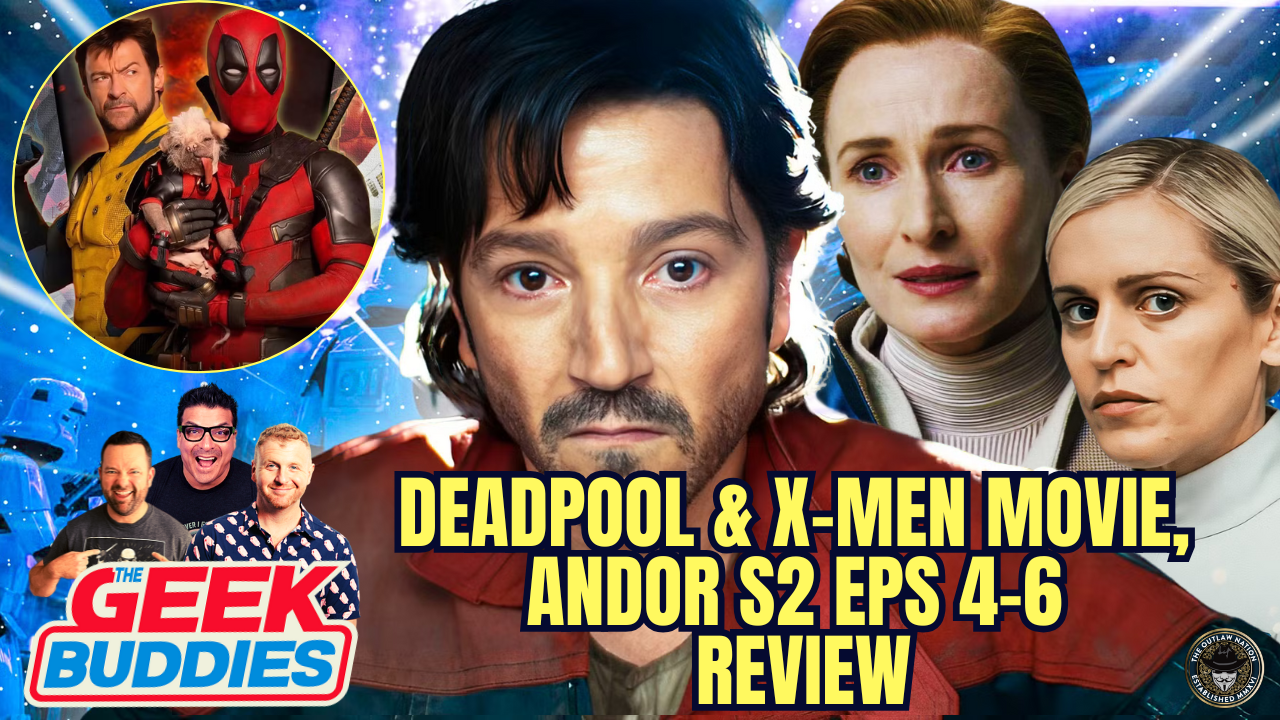 DEADPOOL and X-Men Movie In Development, ANDOR S2 Eps 4-6 REVIEW