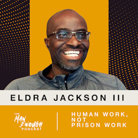 Eldra Jackson III: Human Work, Not Prison Work