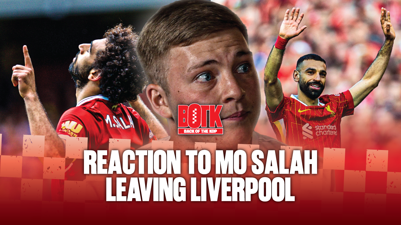 Back of The Kop: (Episode 28) - We REACT to Mo Salah leaving Liverpool!!