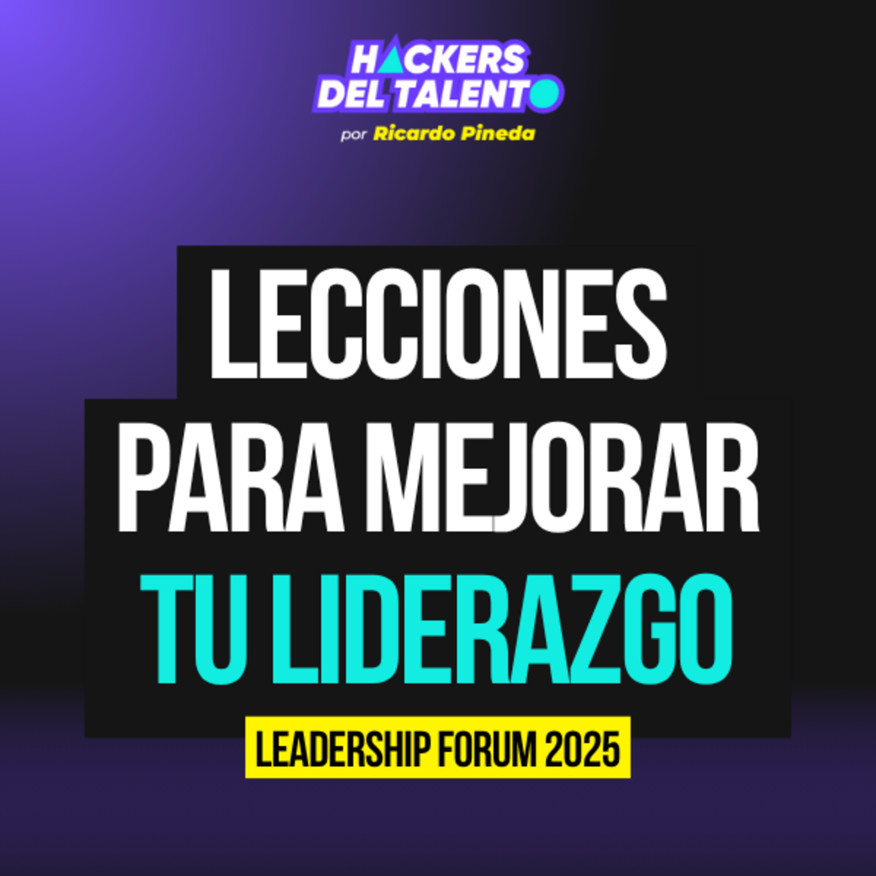 Liderazgo vs Innovación ¿Cuál es la CLAVE para el éxito? | Leadership Forum 2025 episode artwork