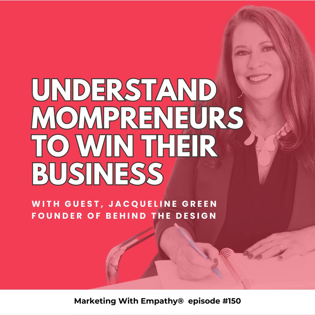 150. Understand Mompreneurs to Win Her Business - Jacqueline Green 150. Understand Mompreneurs to Win Her Business - Jacqueline Green