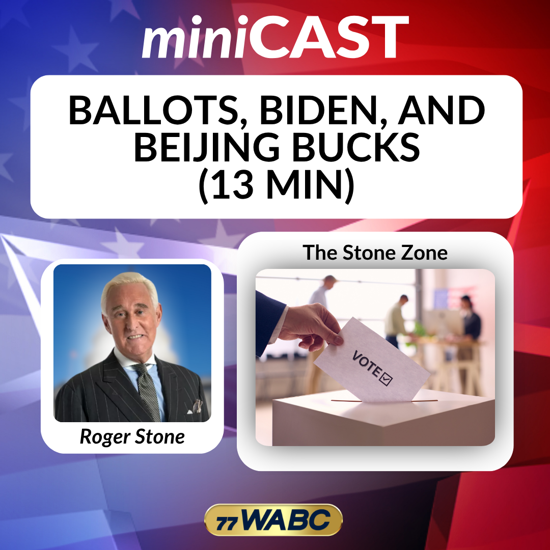 Roger Stone: Ballots, Biden, and Beijing Bucks (13 min) episode artwork