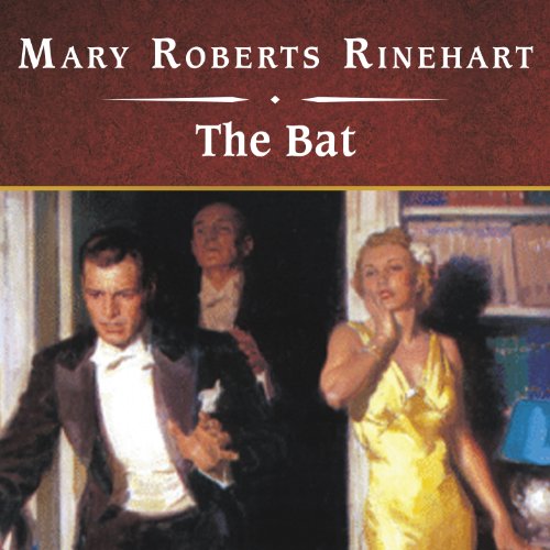 The Bat by Mary Roberts Rinehart ~ Full Audiobook