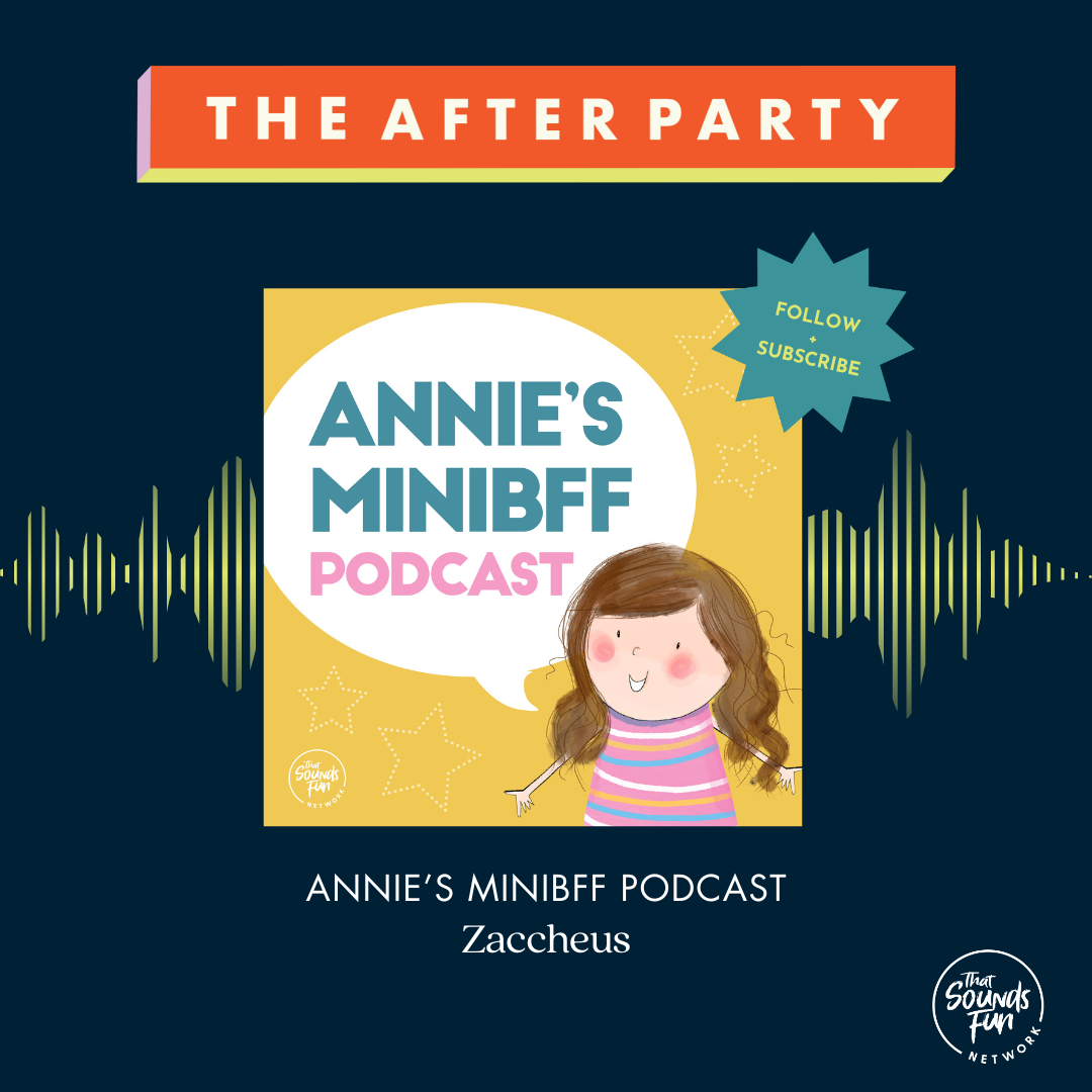 Annie's MiniBFF Podcast: Zaccheus