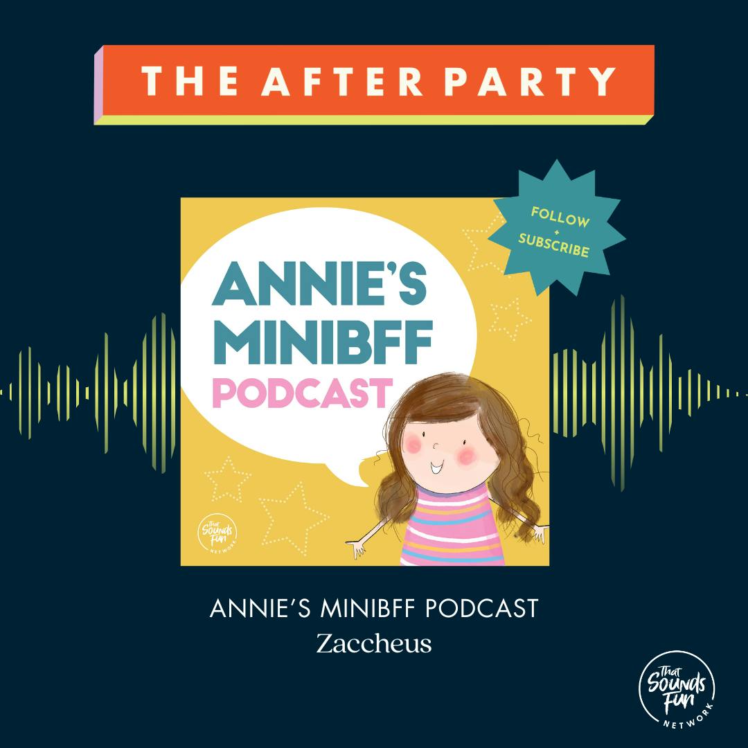 Annie's MiniBFF Podcast: Zaccheus