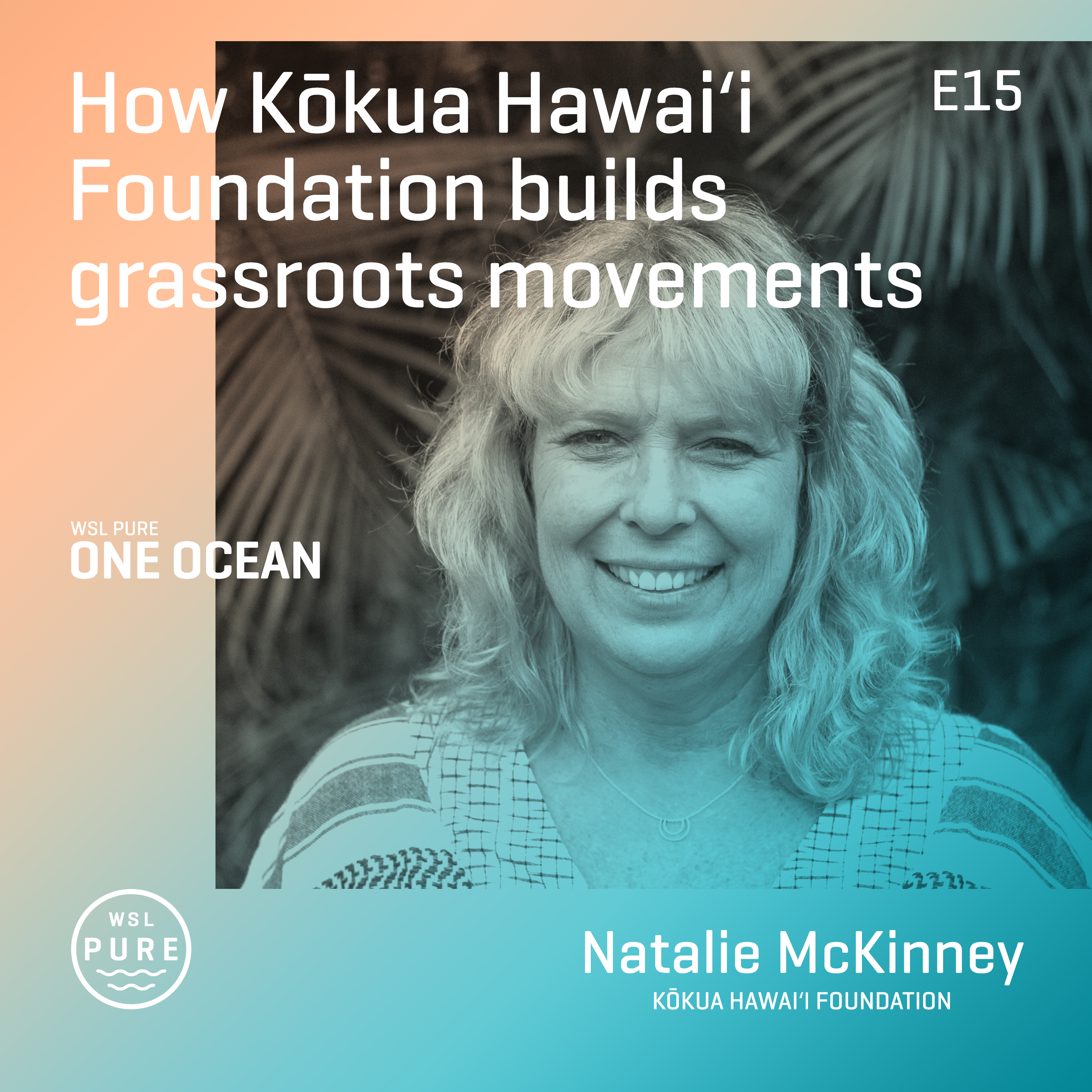 How Kōkua Hawaiʻi Foundation builds grassroots movements. episode artwork