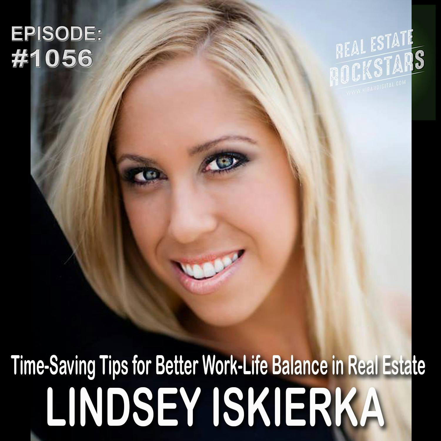 1056: Time-Saving Tips for Better Work-Life Balance in Real Estate - Lindsey Iskierka
