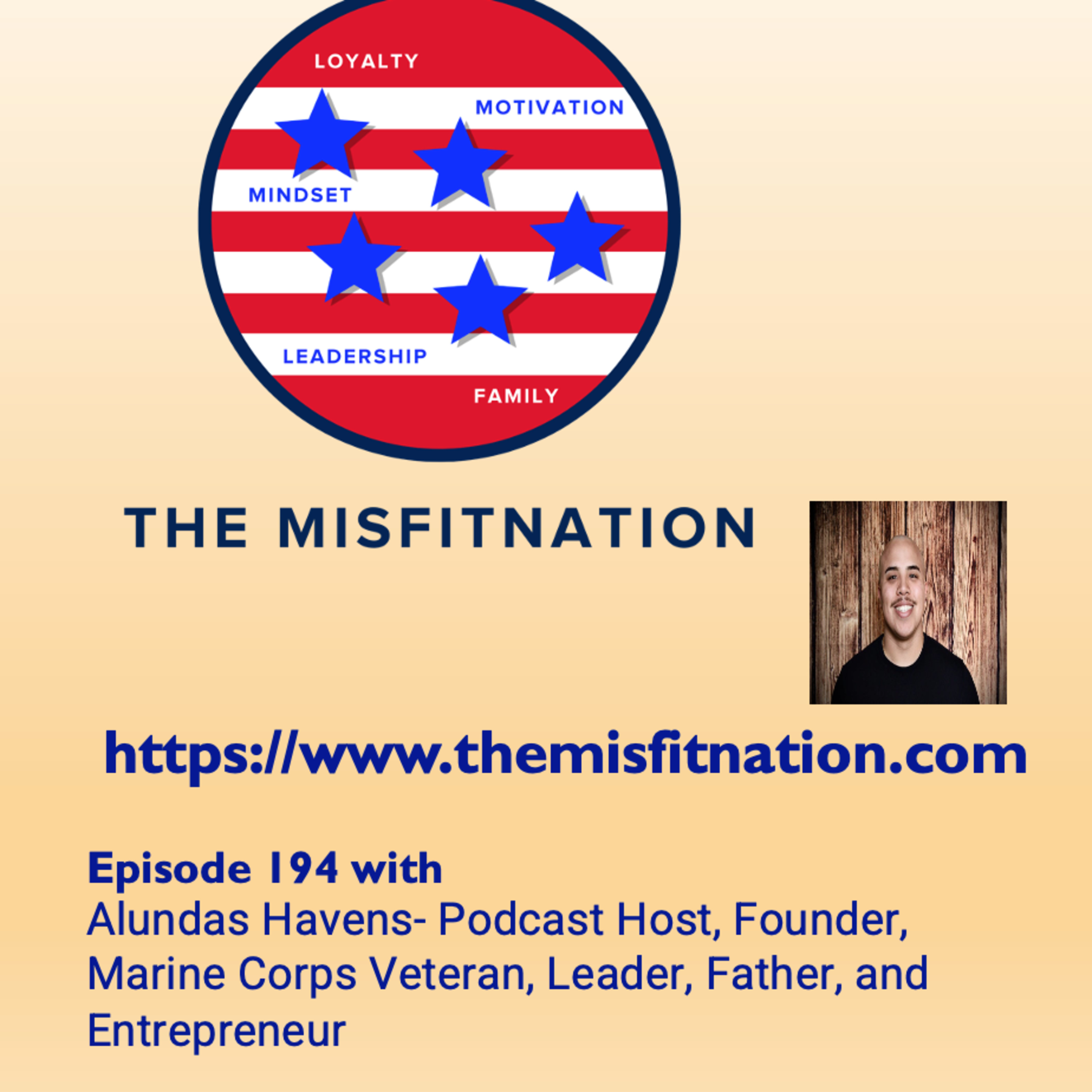 Alundas Havens- Podcast Host, Founder, Marine Corps Veteran, Leader, Father, and Entrepreneur episode artwork