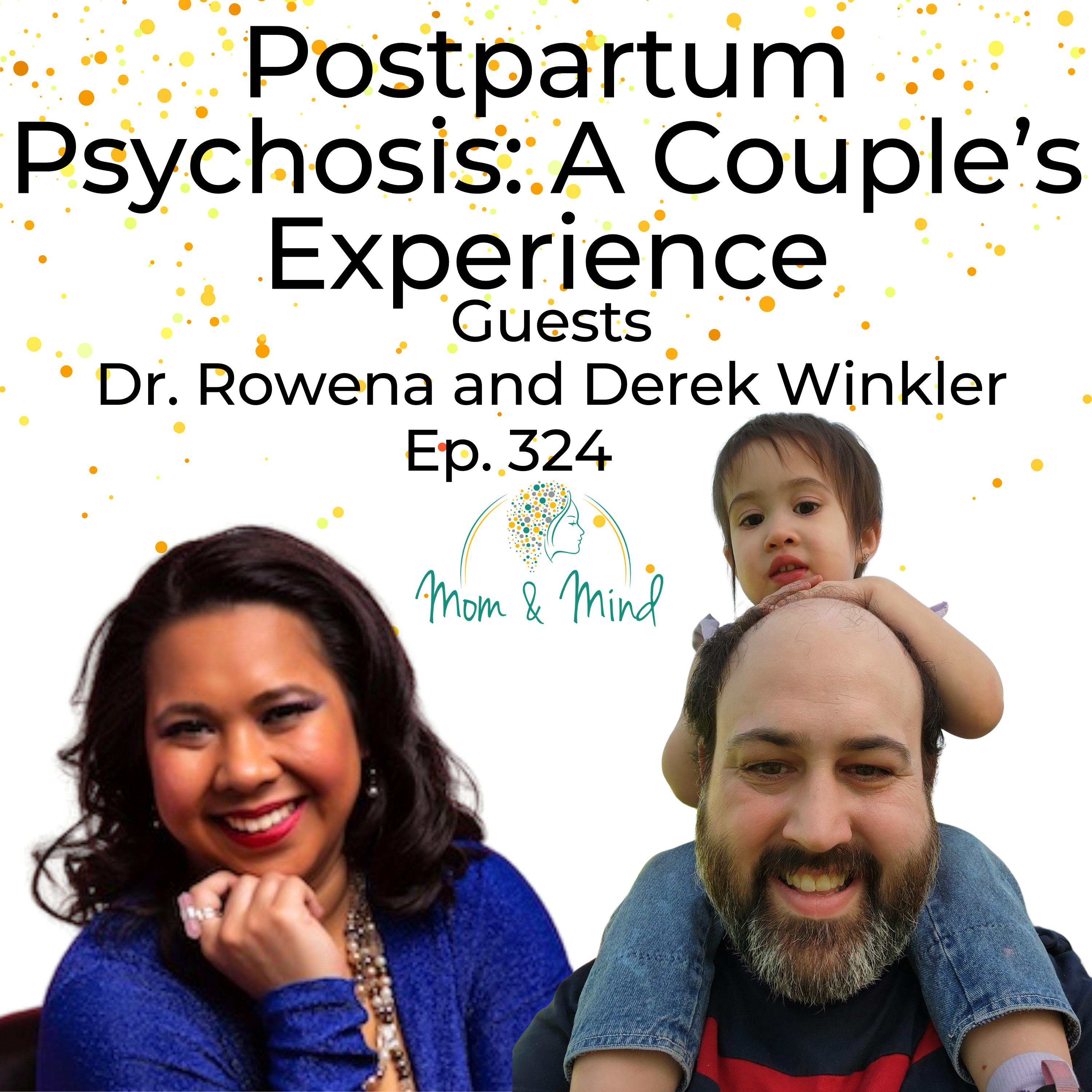 324: Postpartum Psychosis: A Couple’s Experience with Dr. Rowena and Derek Winkler