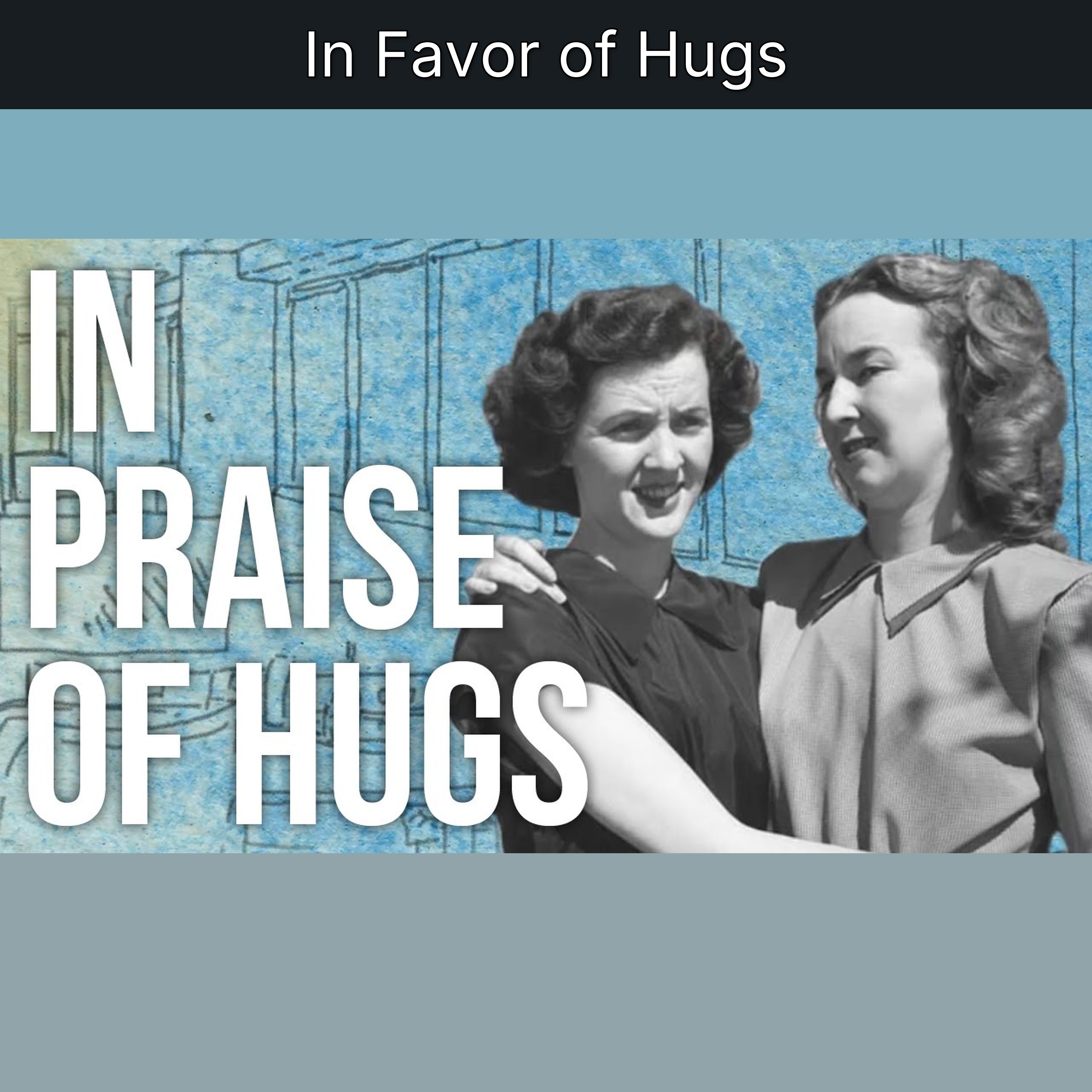 In Favor of Hugs