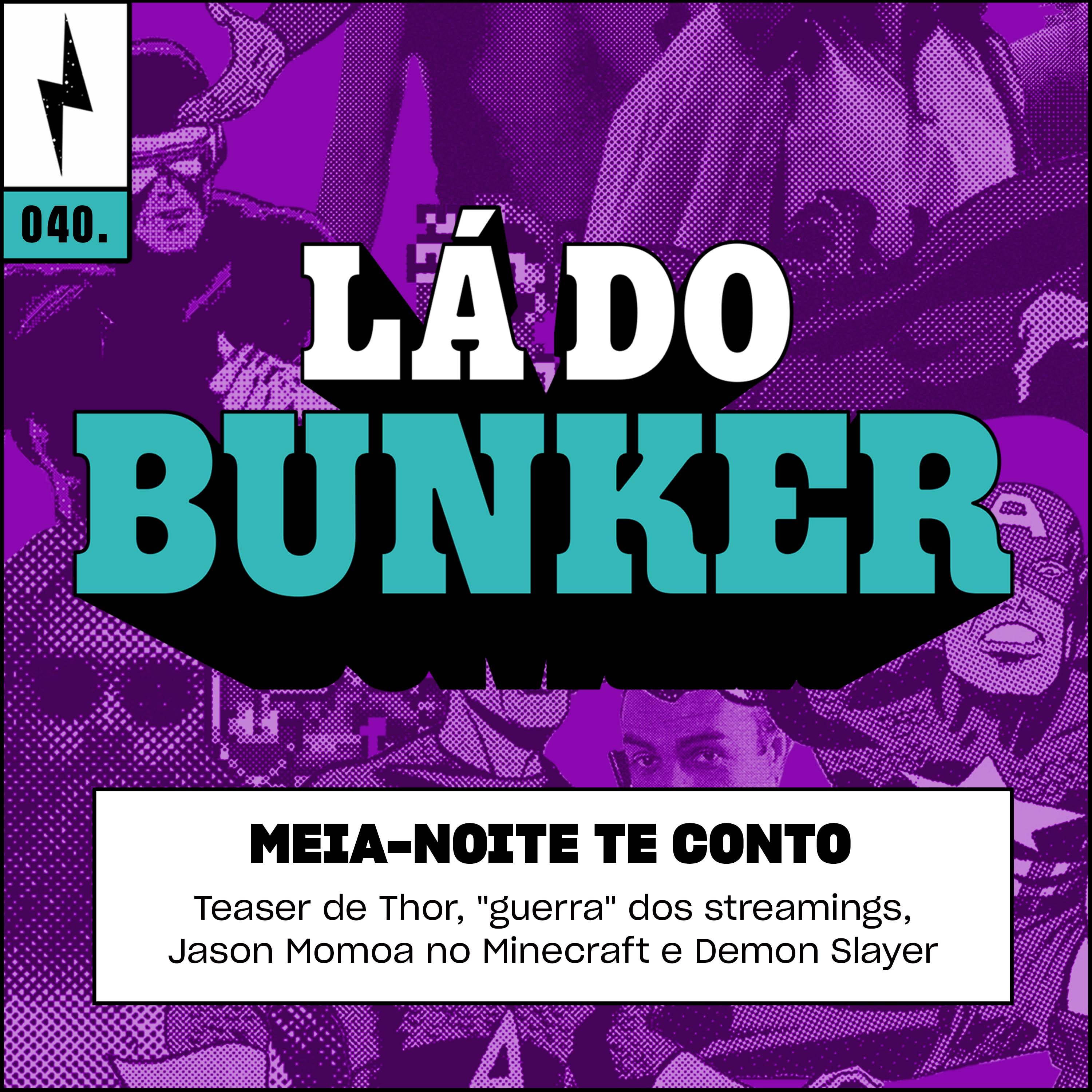 Lá do Bunker 40 - Meia-noite te conto