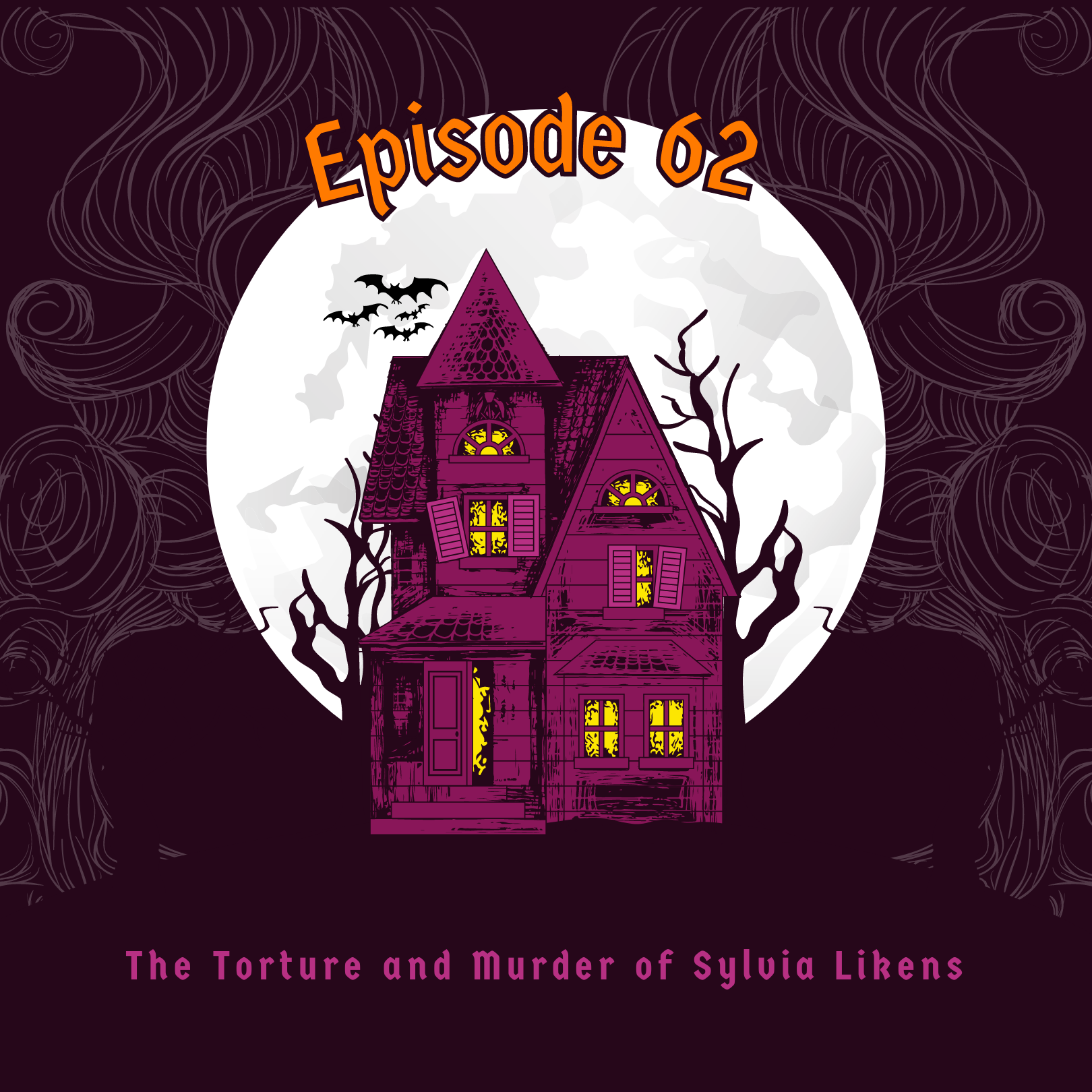 Episode 62: The Torture and Murder of Sylvia Likens episode artwork
