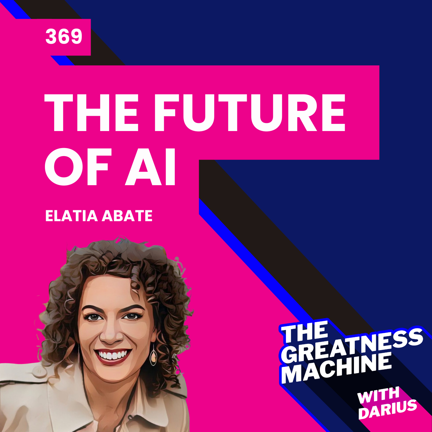 369  | Elatia Abate | Why the Future of AI Depends on the Best of Our Humanity