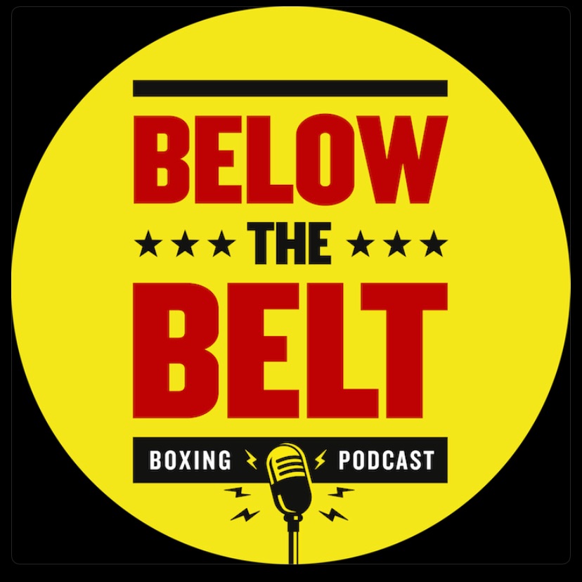 Below The Belt - Boxing Podcast