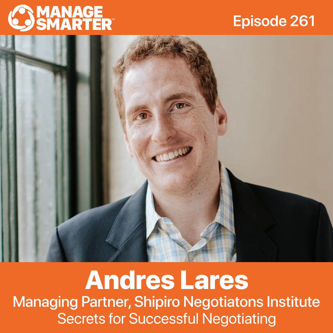 261: Secrets for Successful Negotiating from Andres Lares episode artwork