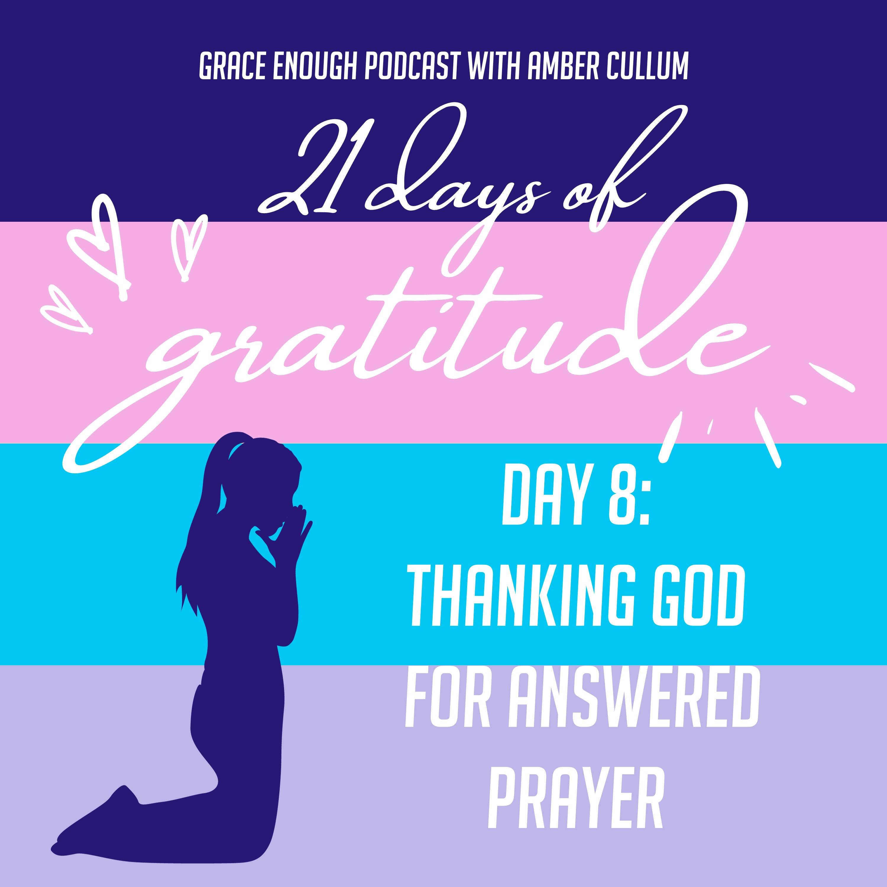 8/21 Days of Gratitude: Thanking God For Answered Prayer