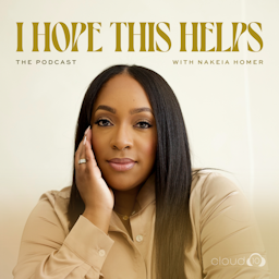 I Hope This Helps, The Podcast with Nakeia Homer