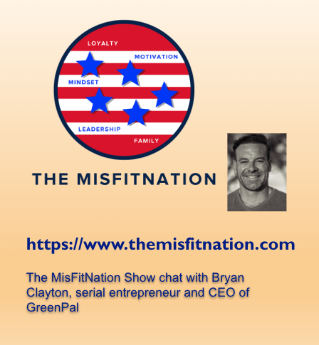 The MisFitNation show with Bryan Clayton- Serial Entrepreneur and CEO of GreenPal