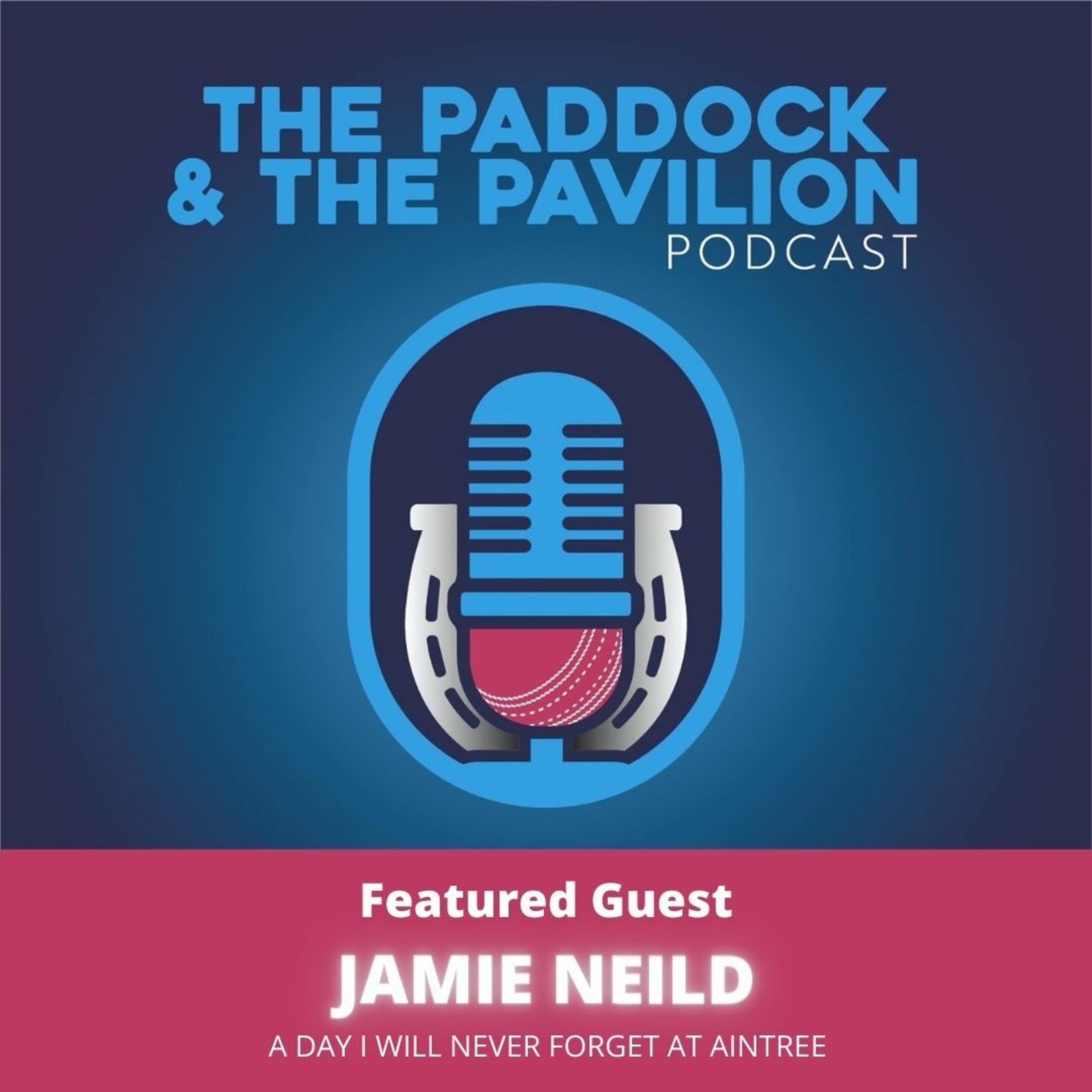 Ep 24 - Jamie Neild - A day I will never forget at Aintree episode artwork
