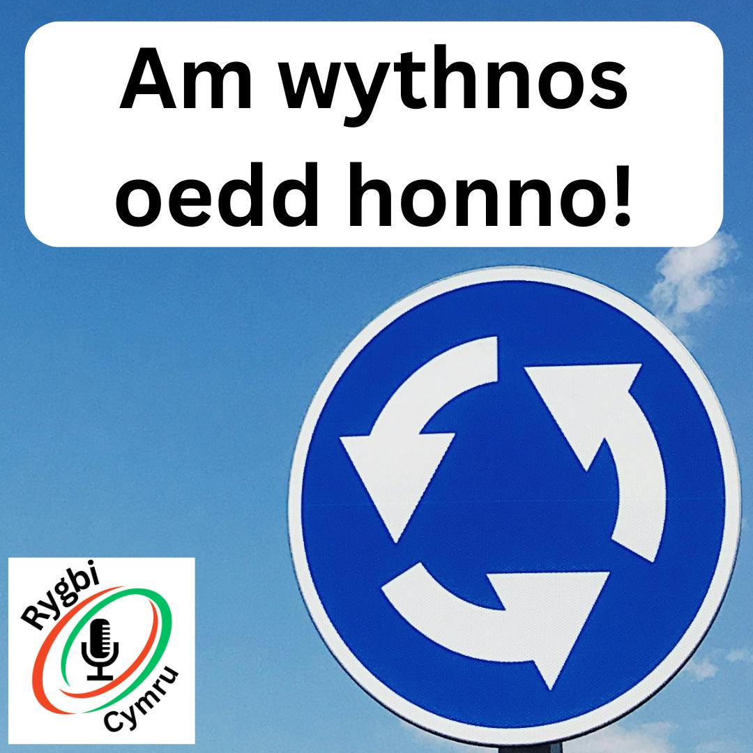 Am wythnos yn rygbi Cymru