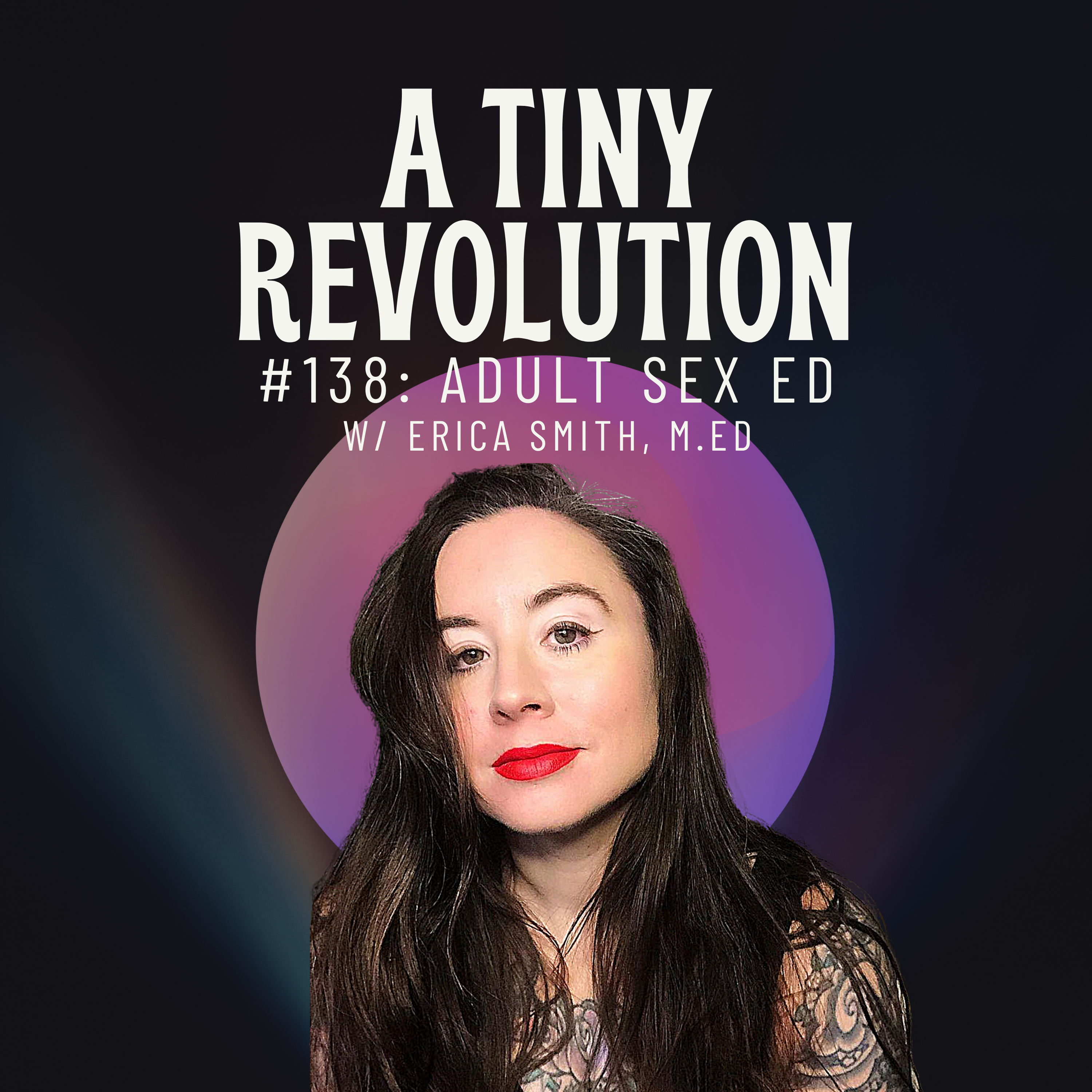 #138: Adult Sex Ed, w/ Erica Smith, M.Ed