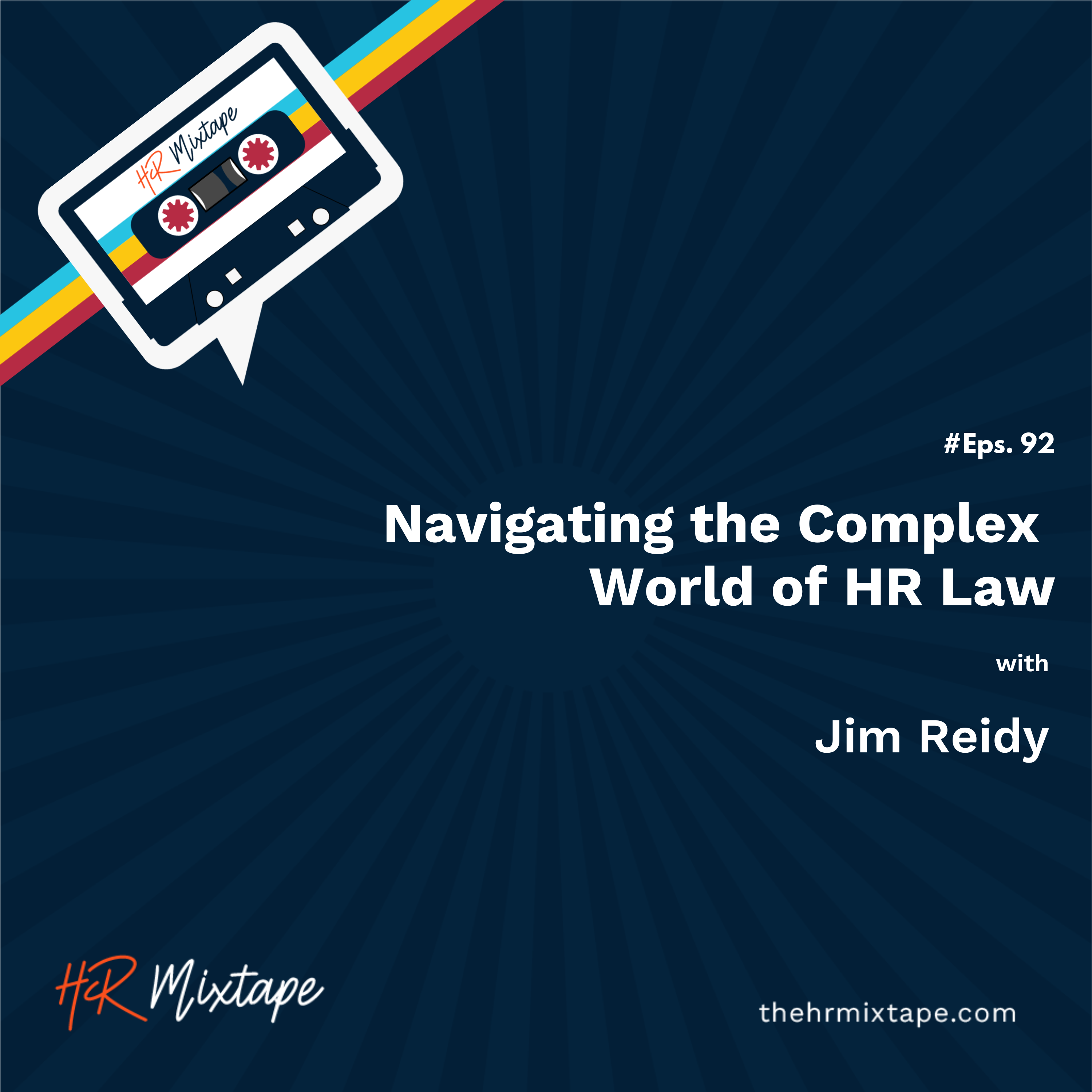 Navigating the Complex World of HR Law: Insights from Employment Lawyer Jim Reidy episode artwork