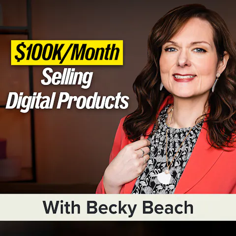 Cover art for How Becky Beach Uses AI to Make $100K/Month With Digital Products | Becky Beach (MU Classic)