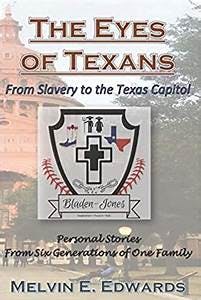 Melvin E. Edwards and The Eyes of Texans: From Slavery to the Texas Capitol