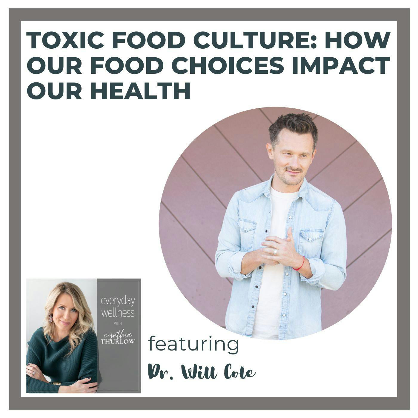 Ep. 274 Toxic Food Culture: How Our Food Choices Impact Our Health