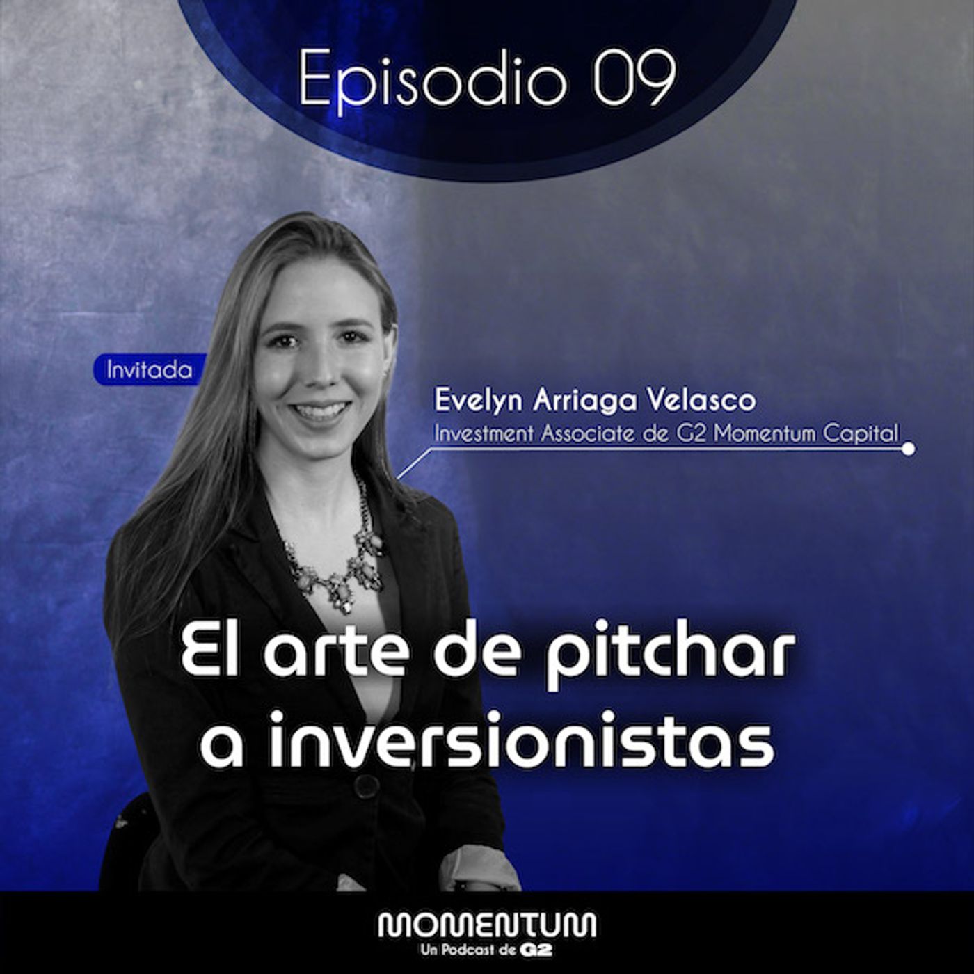 09: Startup Questions | El arte de pitchar a inversionistas | Evelyn Arriaga - G2 episode artwork