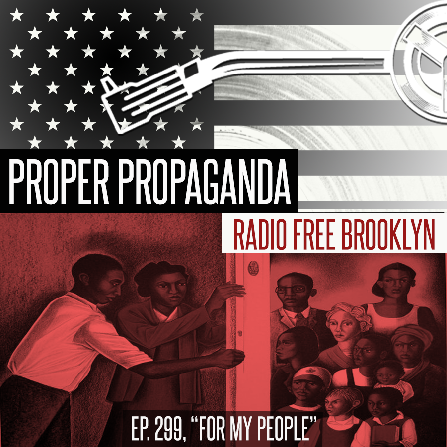 Proper Propaganda  Ep. 299, "For My People" episode artwork