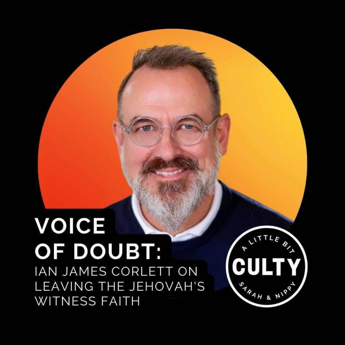 Voicing Doubt: Ian James Corlett on Leaving the Jehovah’s Witness Faith