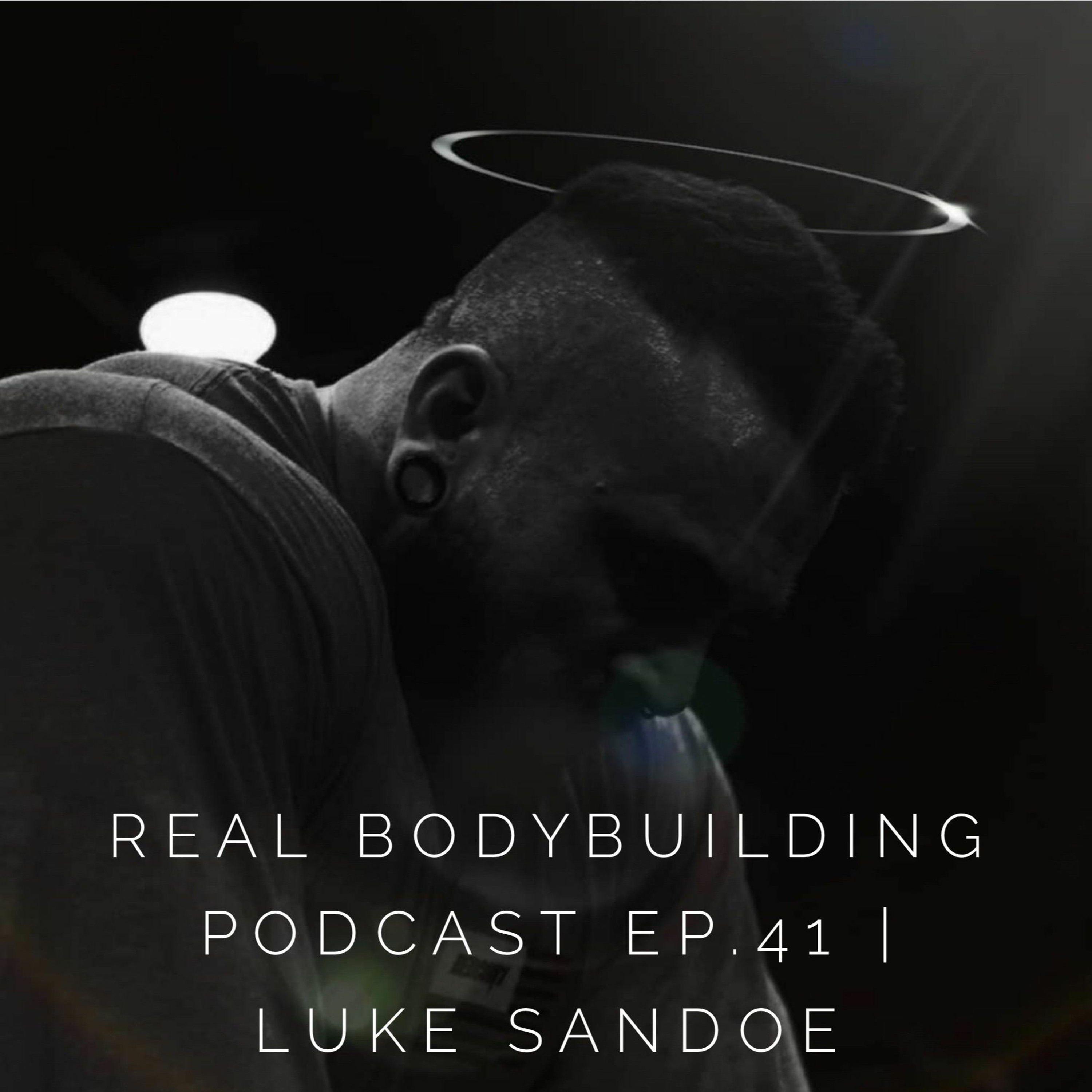 REAL BODYBUILDING PODCAST Ep.41 | Luke Sandoe episode artwork