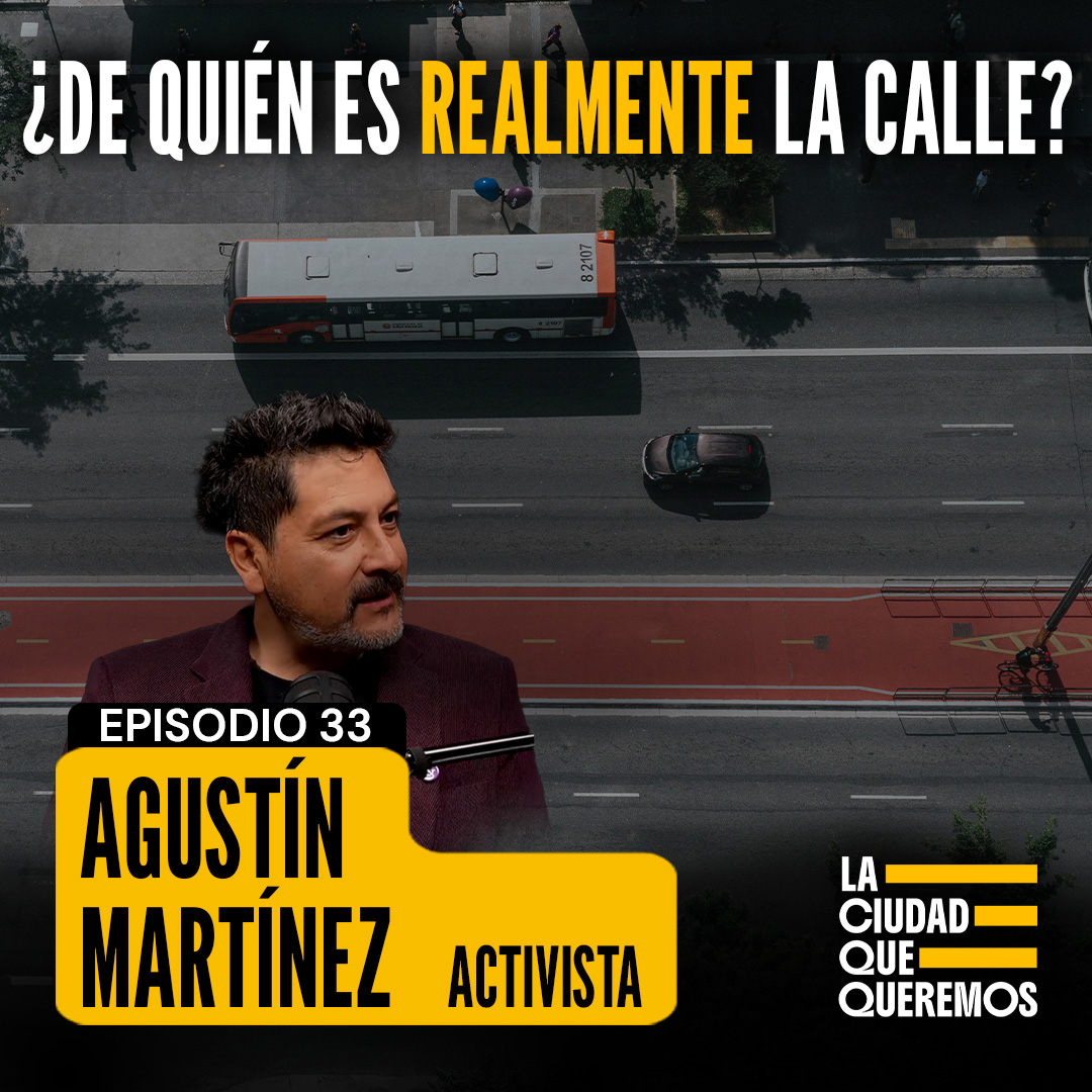 Ep. 33 | ¿De quién es realmente la calle? | Agustín Martínez episode artwork