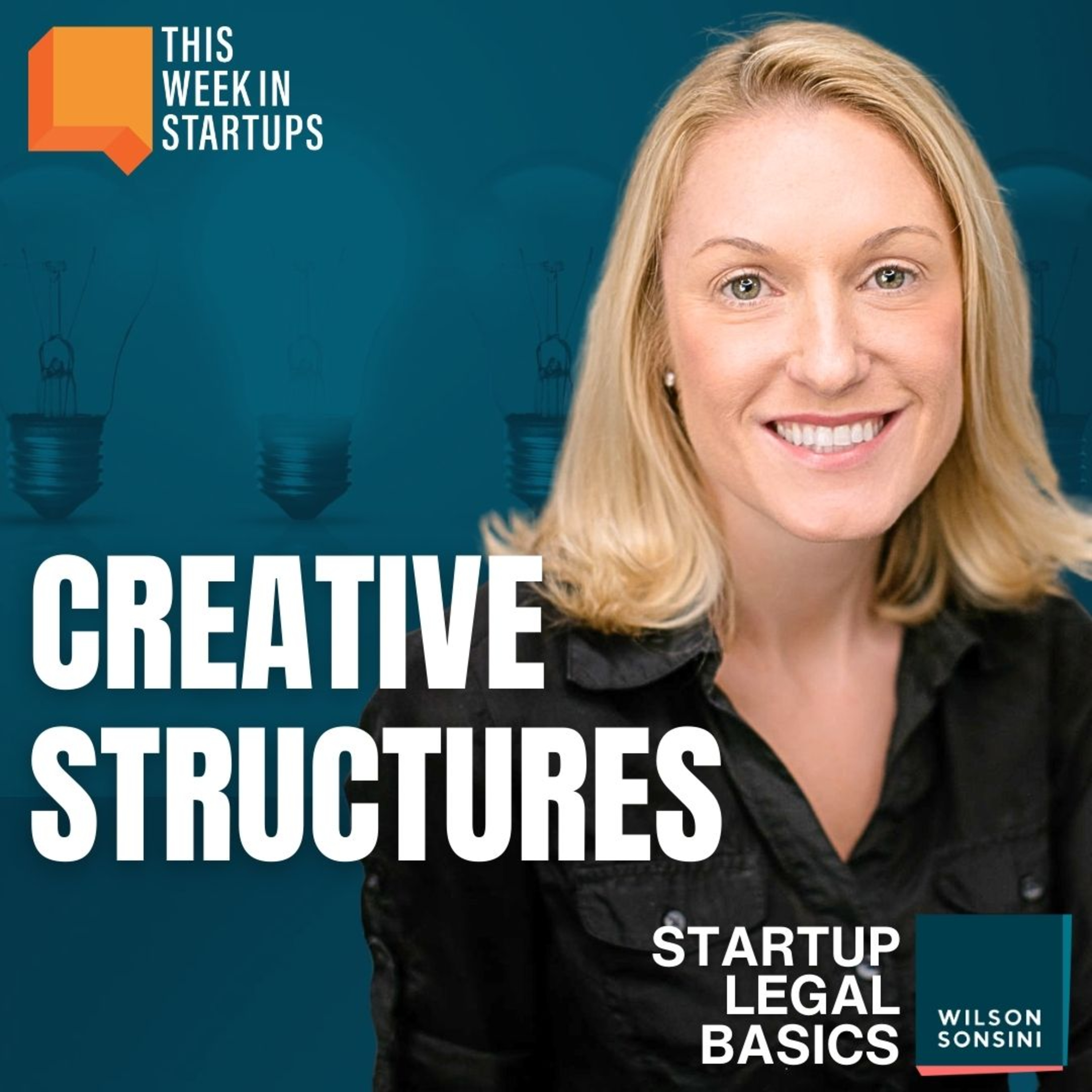 Creative Structures w/ Becki DeGraw | Wilson Sonsini Startup Legal Basics