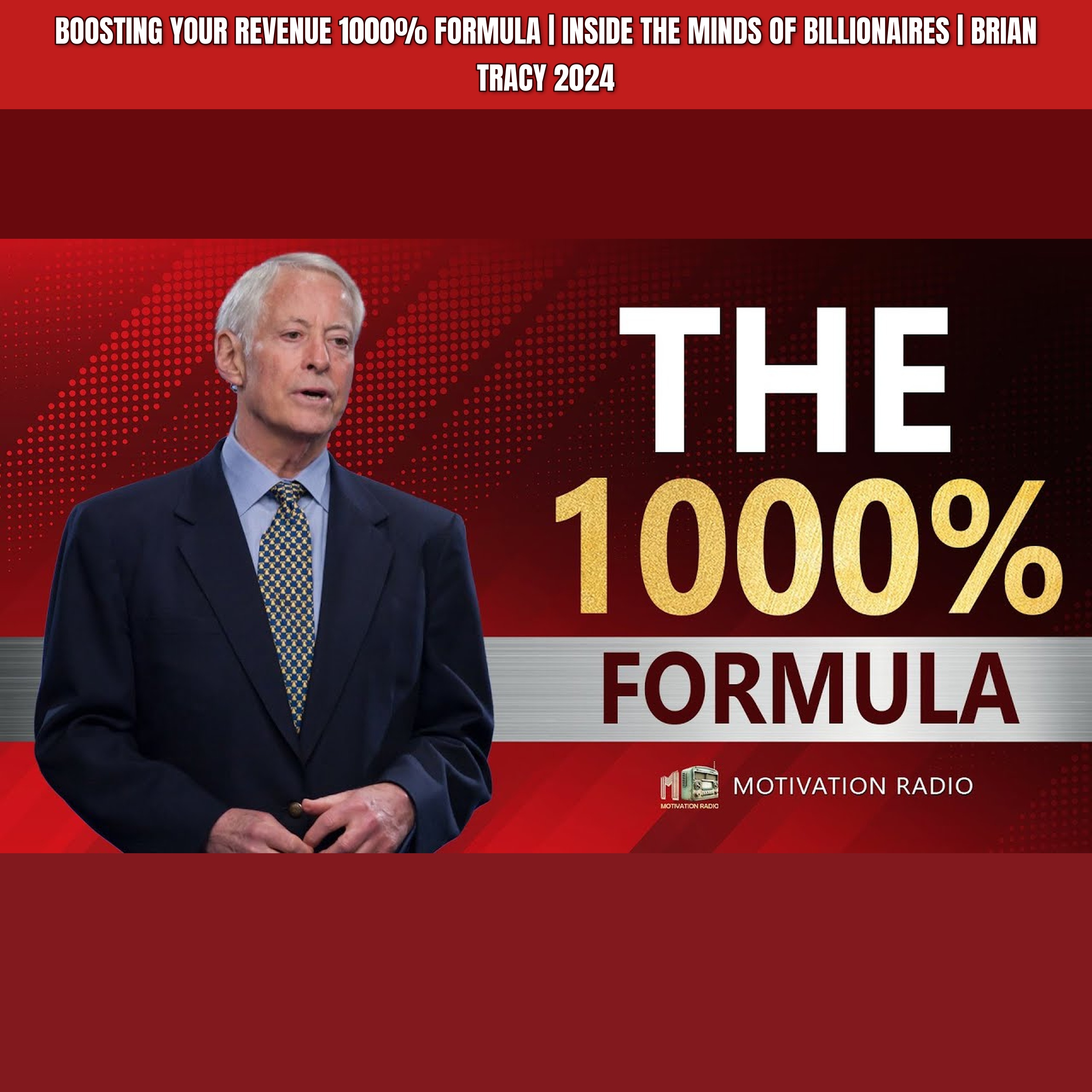 BOOSTING YOUR REVENUE 1000% FORMULA | INSIDE THE MINDS OF BILLIONAIRES | Brian Tracy 2024