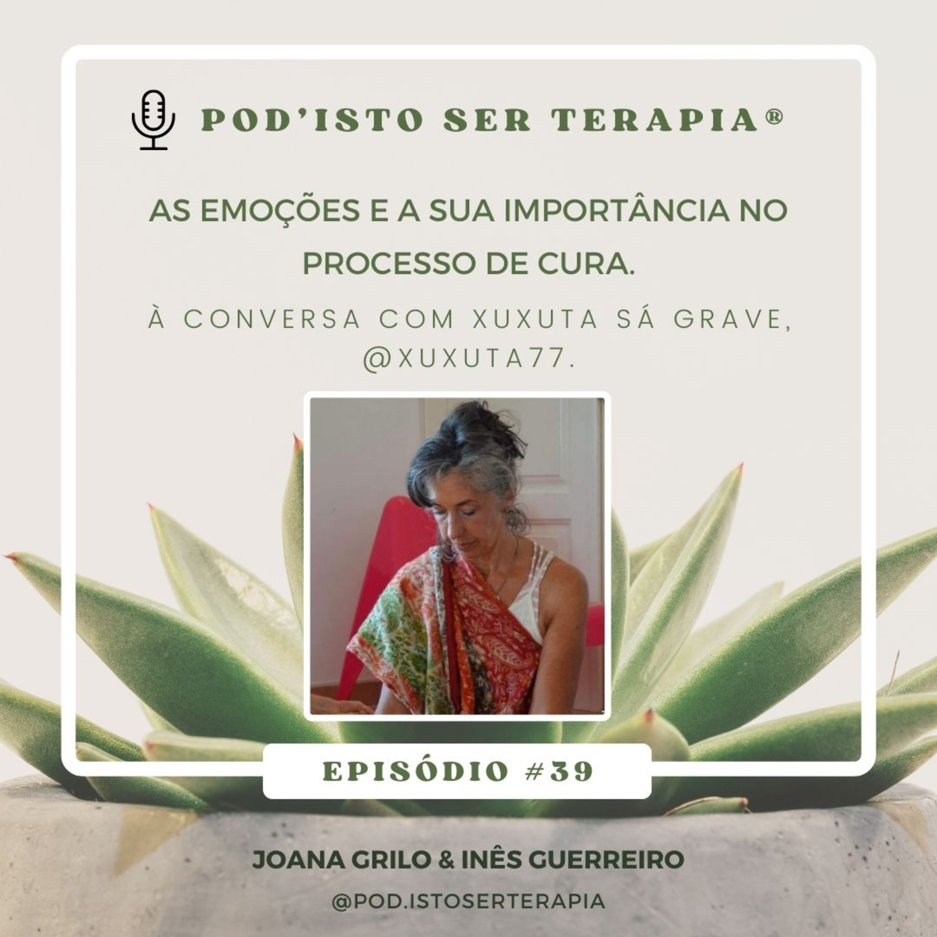 T2 EP #39 - As emoções e a sua importância no processo de cura. À conversa com Xuxuta Sá Grave, @xuxuta77 episode artwork