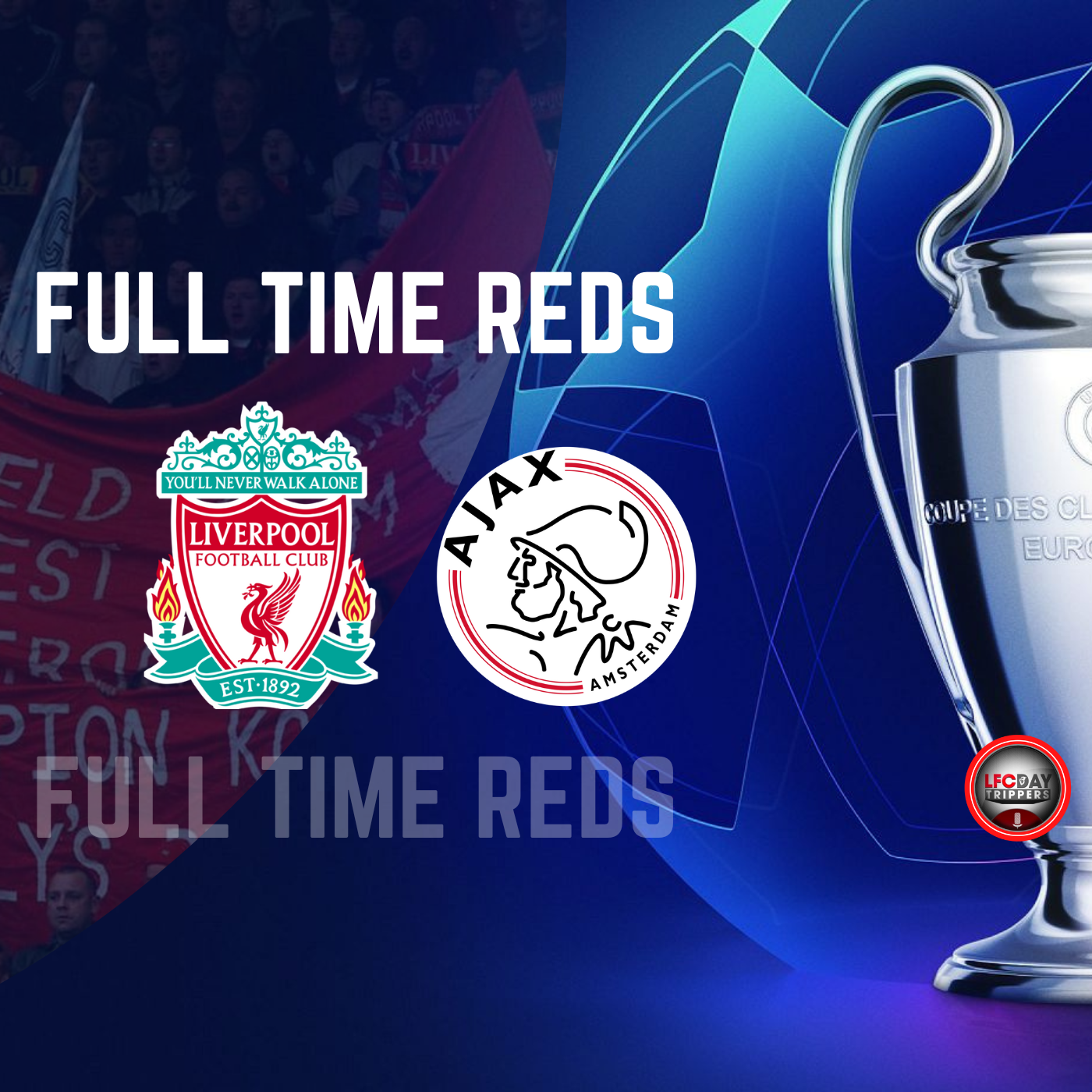 Liverpool 2 Ajax 1 Reaction | Full Time Reds episode artwork