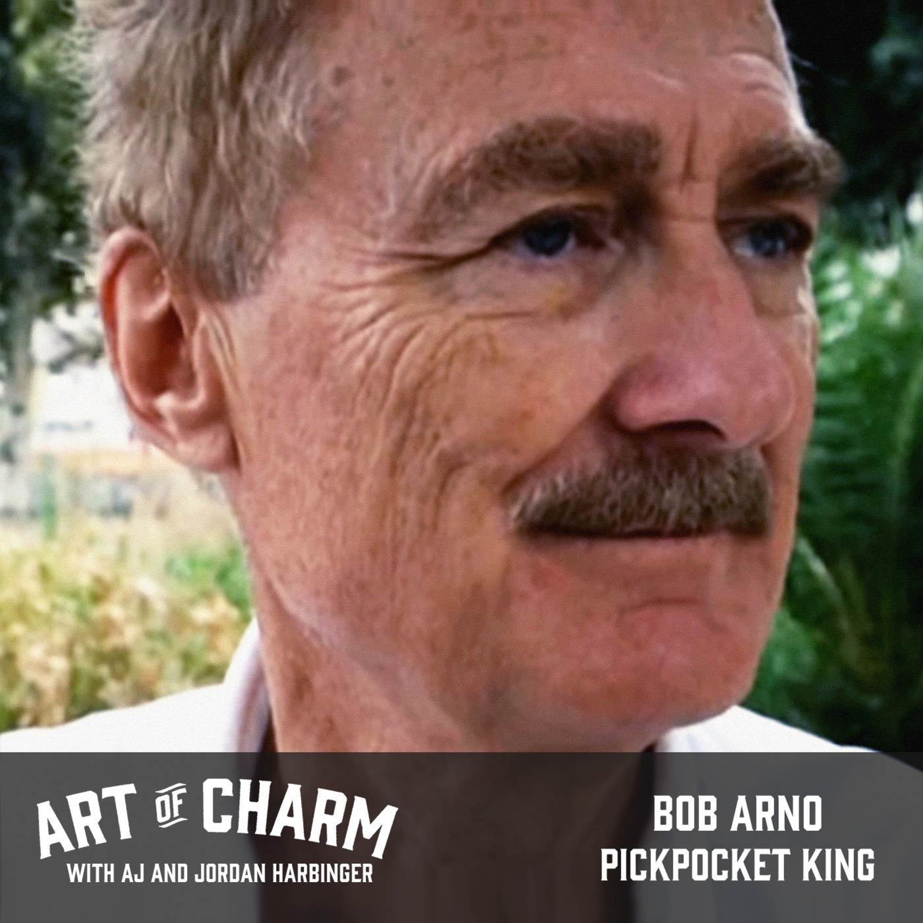 458: Bob Arno | Pickpocket King