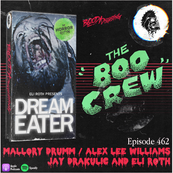 EP#462 - Eli Roth, Jay Drakulic,  Drumm,  and Alex Lee Williams (Dream Eater)