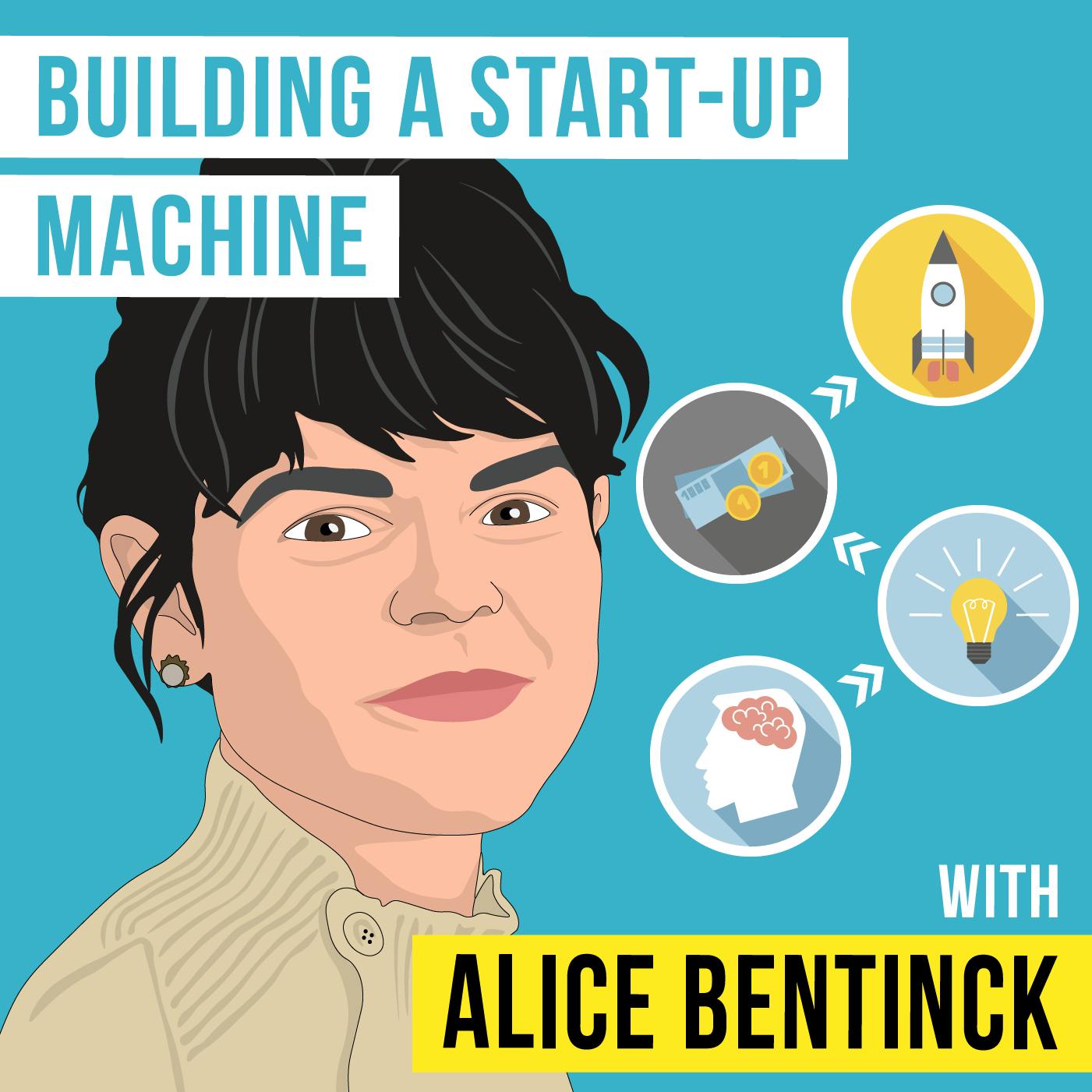 Alice Bentinck - Building a Start-Up Machine