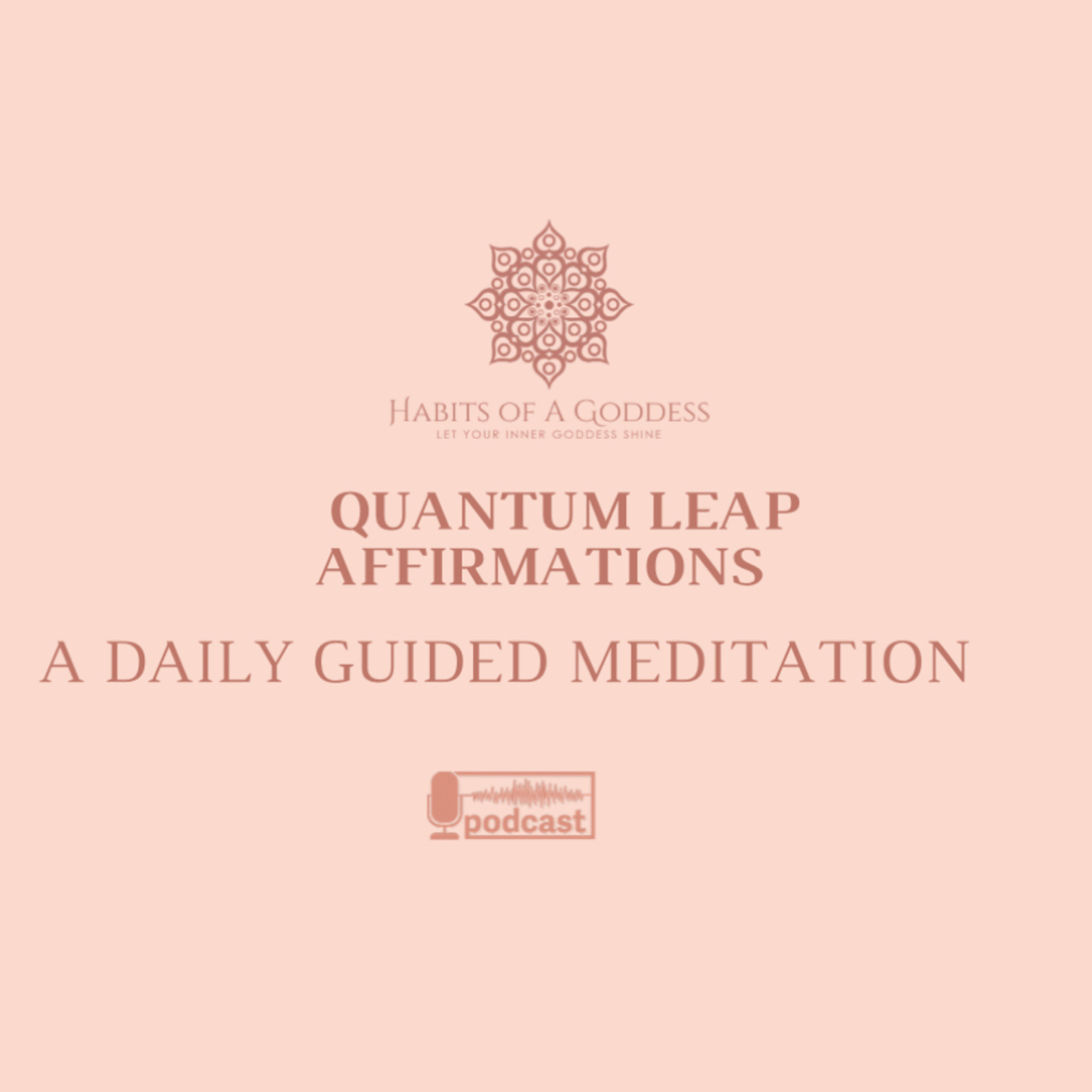 QUANTUM LEAP AFFIRMATIONS | HABITS OF A GODDESS